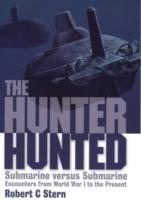 Hunter Hunted, The: Submarine Versus Submarine Encounters from Wwi to the Present