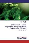 Isolation of phenol degrading microorganism from textile effluent