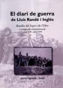 El diari de guerra de Lluís Randé i Inglès : batalles del Segre i de l'Ebre i camps de concentració (abril 1938 - juliol 1939)