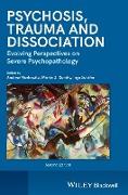 Psychosis, Trauma and Dissociation