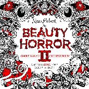 The Beauty of Horror 2: Ghouliana's Creepatorium Coloring Book
