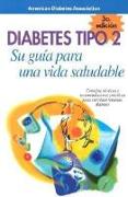 Diabetes Tipo 2: Su Guaa Para Una Vida Saludable
