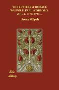 The Letters of Horace Walpole, Earl of Orford. Vol. 4. 1770-1797