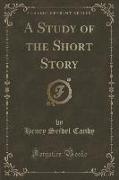 A Study of the Short Story (Classic Reprint)