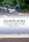 The Severn Bore: An Illustrated Guide