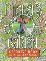 Mister's Garden Coloring Book: For the Love of a Wild Rabbit