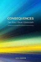 Consequences: Short Stories, Poems, Commentaries