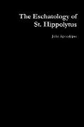 The Eschatology of St. Hippolytus