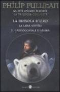 Queste oscure materie. La trilogia completa: La bussola d'oro-La lama sottile-Il cannocchiale d'ambra