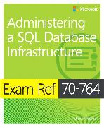 Exam Ref 70-764 Administering a SQL Database Infrastructure