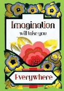 Imagination Will Take You Everywhere . 6 Cards, Individually Bagged with Envelopes, Plus Header