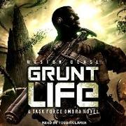 Grunt Life: A Task Force Ombra Novel