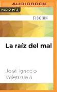 La Raíz del Mal