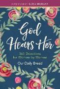 God Hears Her: 365 Devotions for Women by Women