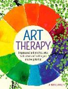 Art Therapy: Inspirational and Practical Ways to de-Stress and Realize Your Creative Potential