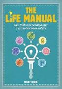 The Life Manual: Tips, Tricks and Techniques for a Stress-Free Home and Life