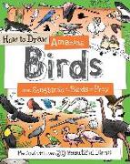 How to Draw Amazing Birds: From Songbirds to Birds of Prey