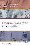 Conceptualizing Friendship in Time and Place