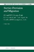 Service Provision and Migration: Eu and Wto Service Trade Liberalization and Their Impact on Dutch and UK Immigration Rules