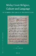 Malay Court Religion, Culture and Language: Interpreting the Qur&#702,&#257,n in 17th Century Aceh