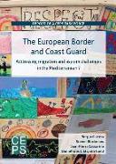 The European Border and Coast Guard: Addressing Migration and Asylum Challenges in the Mediterranean?