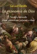 La economía de Dios : familia y mercado entre cristianismo, judaísmo e islam