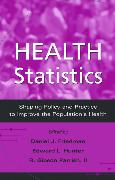 Health Statistics: Shaping Policy and Practice to Improve the Population's Health