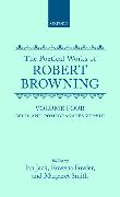 The Poetical Works of Robert Browning: Volume IV: Bells and Pomegranates VII-VIII (Dramatic Romances and Lyrics, Luria, a Soul's Tragedy) and Christma