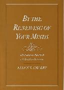 By the Renewing of Your Minds: The Pastoral Function of Christian Doctrine