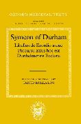 Symeon of Durham: Libellus de Exordio Atque Procursu Istius Hoc Est Dunhelmensis Ecclesie: Tract on the Origins and Progress of This the Church of Dur