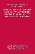 Surrender, Occupation, and Private Property in International Law: An Evaluation of US Practice in Japan