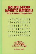 Molecule-Based Magnetic Materials: Theory, Techniques, and Applications