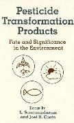 Pesticide Transformation Products: Fate and Significance in the Environment