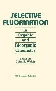Selective Fluorination in Organic and Bioorganic Chemistry