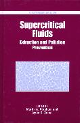 Supercritical Fluids: Extraction and Pollution Prevention