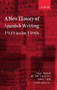 A New History of Spanish Writing 1939 to 1990's