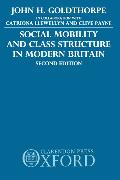 Social Mobility and Class Structure in Modern Britain