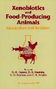 Xenobiotics and Food-Producing Animals: Metabolism and Residues