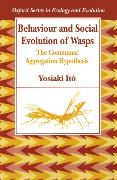 Behaviour and Social Evolution of Wasps