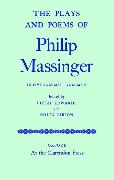 The Plays and Poems of Philip Massinger, Volume V