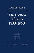 The Cotton Masters 1830-1860