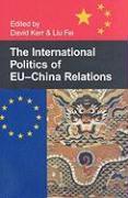 The International Politics of EU-China Relations