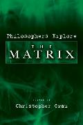 Philosophers Explore The Matrix