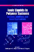 Ionic Liquids in Polymer Systems: Solvents, Additives, and Novel Applications