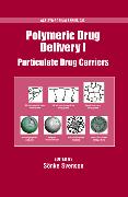 Polymeric Drug Delivery: Volume I: Particulate Drug Carriers