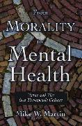 From Morality to Mental Health: Virtue and Vice in a Therapeutic Culture