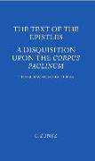 Text of the Epistles: Disquisition Upon the Corpus Paulinum