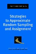 Strategies to Approximate Random Sampling and Assignment