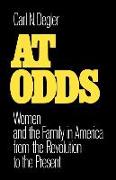 At Odds: Women and the Family in America from the Revolution to the Present