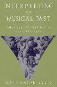 Interpreting the Musical Past: Early Music in Nineteenth-Century France